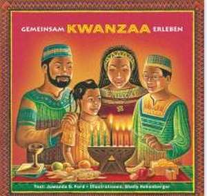 Gemeinsam Kwanzaa erleben de Juwanda G. Ford