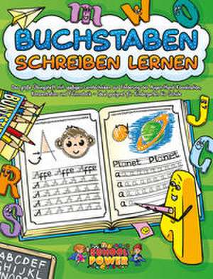 Buchstaben schreiben lernen: Das große Übungsheft mit spaßigen Lerntechniken zur Förderung der Augen-Hand-Koordination, Konzentration und Feinmotorik - Ideal geeignet für Kindergarten bis Schule de School Power