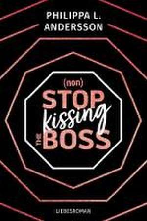 nonStop kissing the Boss de Philippa L. Andersson