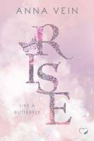 Rise like a Butterfly de Anna Vein