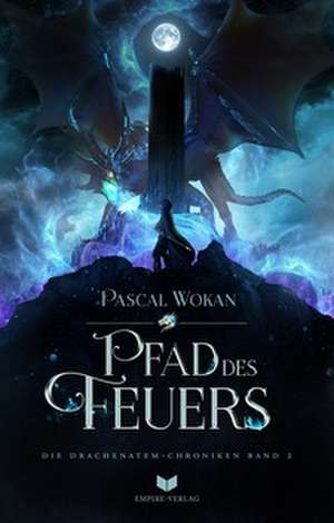 Pfad des Feuers de Pascal Wokan