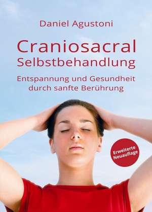 Craniosacral-Selbstbehandlung de Daniel Agustoni
