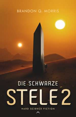 Die schwarze Stele 2 de Brandon Q. Morris
