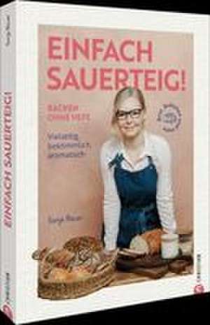 Einfach Sauerteig! de Sonja Bauer