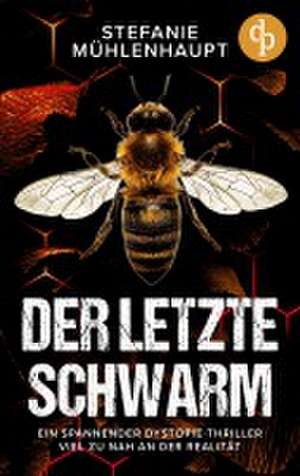 Der letzte Schwarm de Stefanie Mühlenhaupt