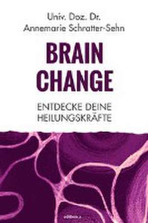 Brain Change de Annemarie Schratter-Sehn