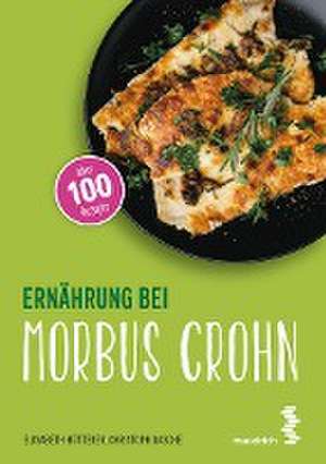 Ernährung bei Morbus Crohn de Elisabeth Hütterer