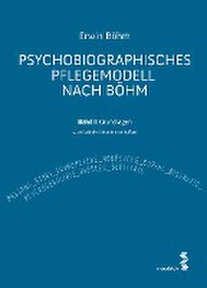 Psychobiographisches Pflegemodell nach Böhm de Erwin Böhm