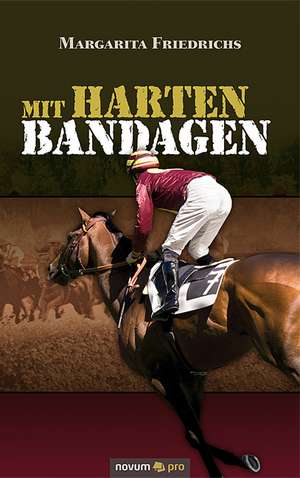 Mit harten Bandagen de Margarita Friedrichs