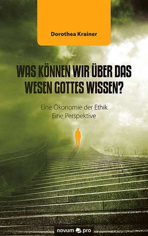 Was Konnen Wir Uber Das Wesen Gottes Wissen?: On 2 de Dorothea Krainer