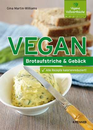 Vegan: Brotaufstriche und Gebäck de Gina Martin-Williams