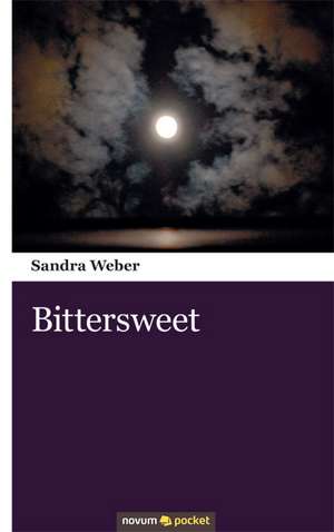 Bittersweet de Sandra Weber