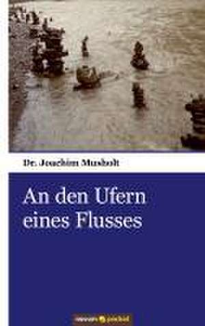 An den Ufern eines Flusses de Joachim Musholt