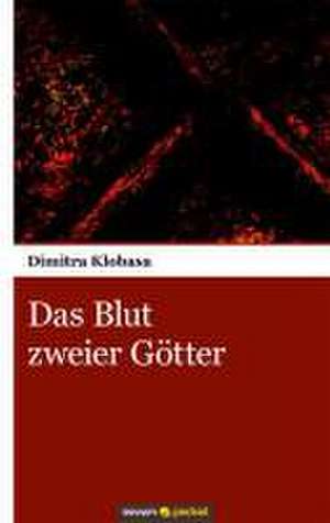 Das Blut zweier Götter de Dimitra Klobasa