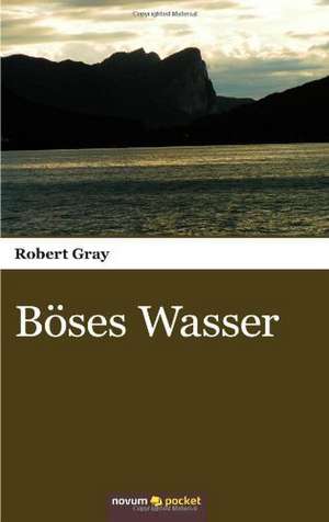 Böses Wasser de Robert Gray