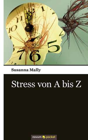 Stress von A bis Z de Susanna Mally