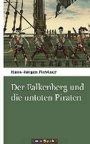 Der Falkenberg und die untoten Piraten de Hans-Jürgen Forstner