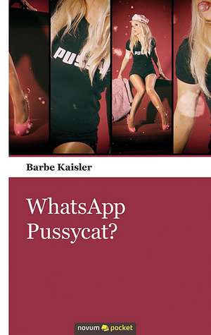 WhatsApp Pussycat? de Barbe Kaisler