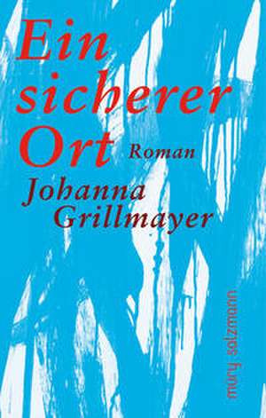 Ein sicherer Ort de Johanna Grillmayer