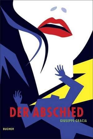 Der Abschied de Giuseppe Gracia