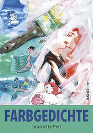 Farbgedichte de Jeannette Frei