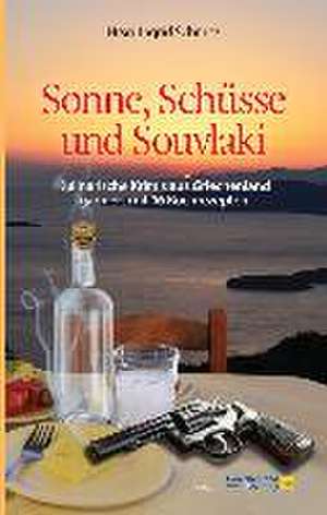 Sonne, Schüsse und Souvlaki