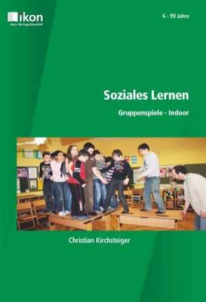 Soziales Lernen. Gruppenspiele - Indoor de Christian Kirchsteiger