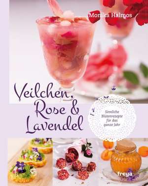 Veilchen, Rose und Lavendel de Monika Halmos