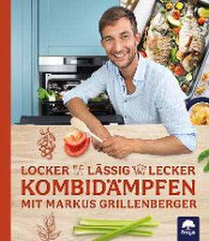 Locker-lässig-lecker Kombidämpfen de Markus Grillenberger