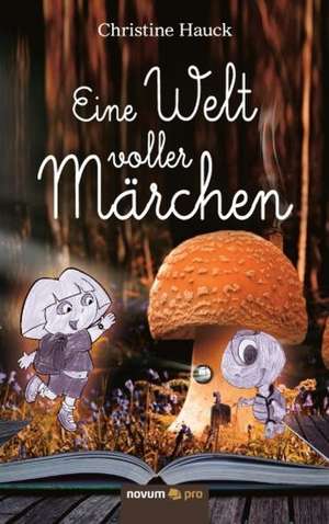 Eine Welt Voller M Rchen: 08 ..... Und Sie Dreht Sich Weiter de Christine Hauck