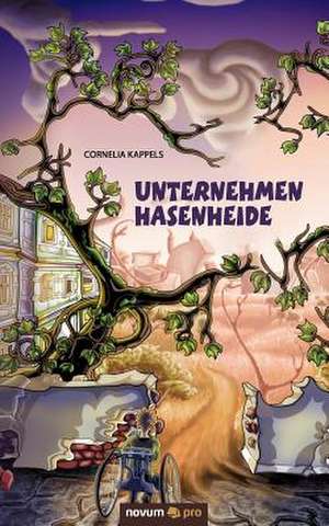 Unternehmen Hasenheide de Cornelia Kappels