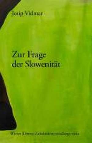 Zur Frage der Slowenität de Josip Vidmar