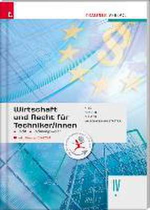 Wirtschaft und Recht für Techniker/innen IV HTL inkl. Übungs-CD-ROM de Katharina Kiss