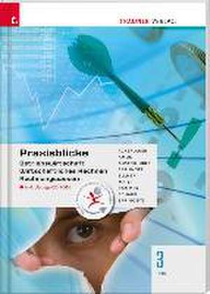 Für HAS-Schulversuchsschulen: Praxisblicke 3 HAS - Betriebswirtschaft, Wirtschaftliches Rechnen, Rechungswesen inkl. Übungs-CD-ROM de Irene Ackerlauer