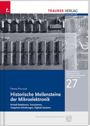 Historische Meilensteine der Mikroelektronik de Franz Pichler