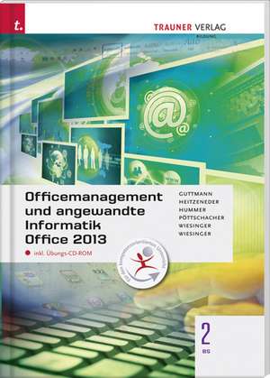 Officemanagement und angewandte Informatik 2 BS Office 2013 inkl. Übungs-CD-ROM de Doris Zauner