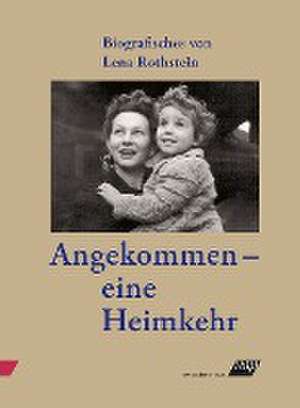 Angekommen - eine Heimkehr de Lena Rothstein