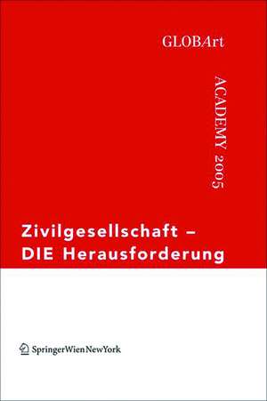 Zivilgesellschaft – DIE Herausforderung – GLOBArt Academy 2005 de Globart Globart