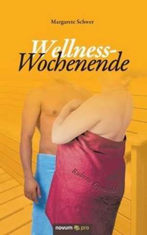 Wellness-Wochenende de Margarete Schwer