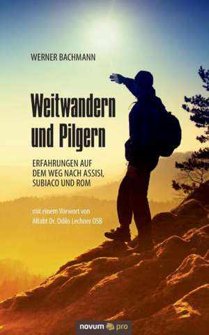 Weitwandern Und Pilgern: En de Werner Bachmann