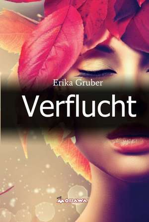 Verflucht de Erika Gruber
