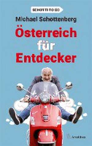 Österreich für Entdecker de Michael Schottenberg