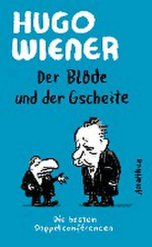 Der Blöde und der Gscheite de Hugo Wiener