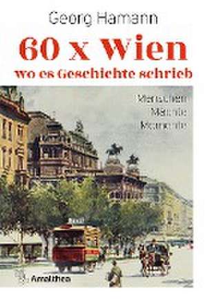 60 x Wien, wo es Geschichte schrieb de Georg Hamann