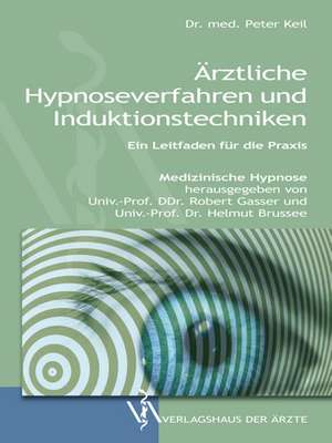 Ärztliche Hypnoseverfahren und Induktionstechniken de Peter Keil