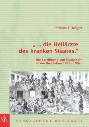 ,, ... die Heilärzte des kranken Staates.'' de Kathrine E. Kogler