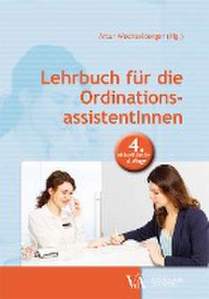 Lehrbuch für die OrdinationsassistentInnen de Artur Wechselberger