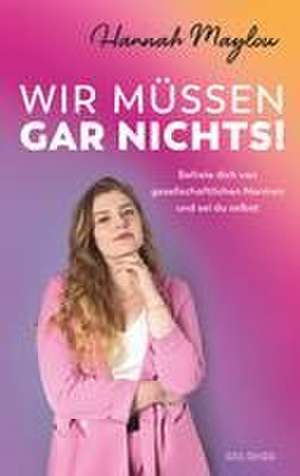 Wir müssen gar nichts! de Hannah Maylou