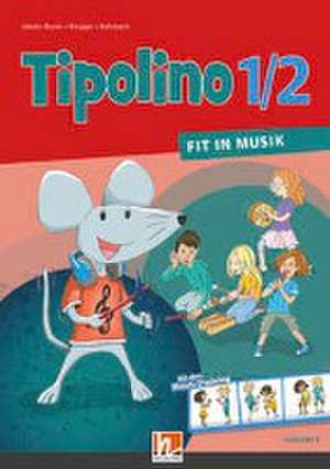 Tipolino 1/2 - Fit in Musik. Schulbuch. Ausgabe BY de Stephanie Jakobi-Murer