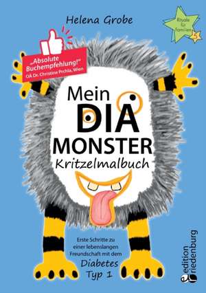 Mein Dia-Monster Kritzelmalbuch - Erste Schritte zu einer lebenslangen Freundschaft mit dem Diabetes Typ 1 de Helena Grobe